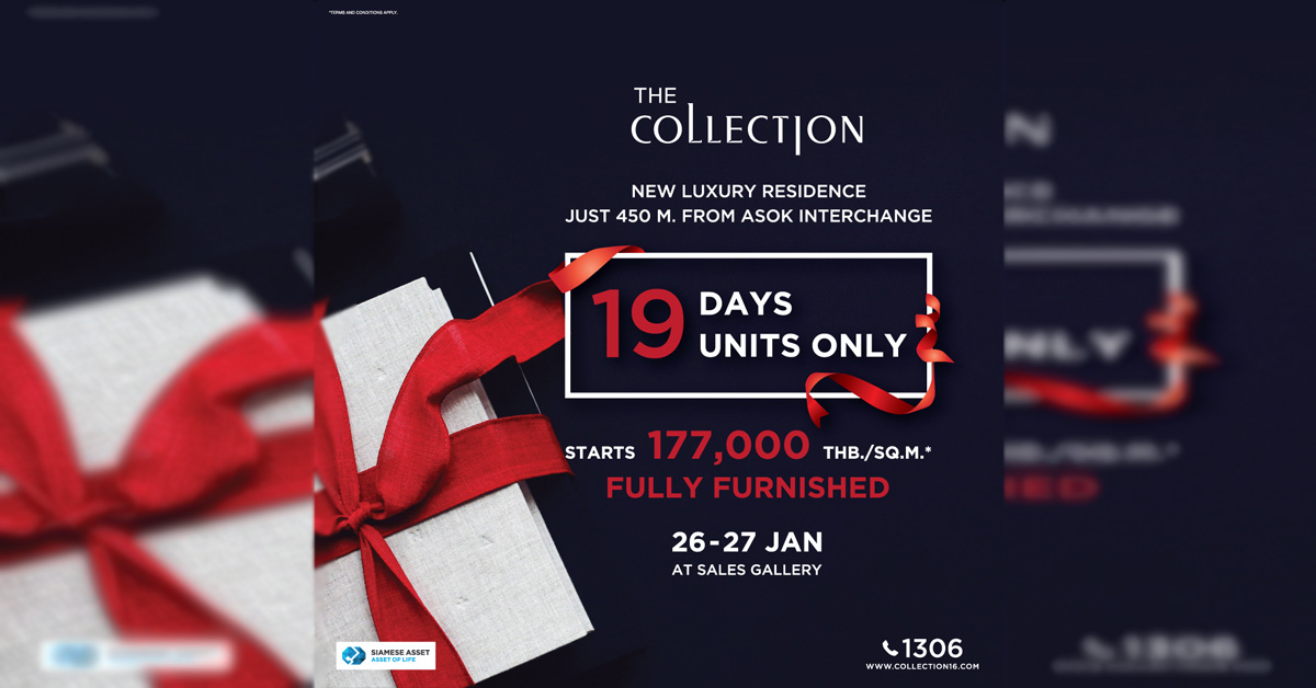 THE COLLECTION วันนี้ - 31 ม.ค.นี้ 19 ยูนิตพิเศษ ราคาเดียว 177,000 บาทต่อตารางเมตร