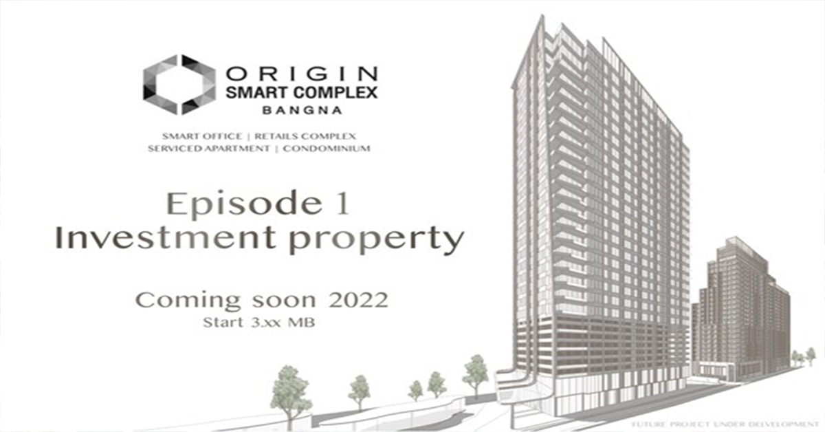 Origin Property ชูนวัตกรรมใหม่ ศตวรรษที่ 21