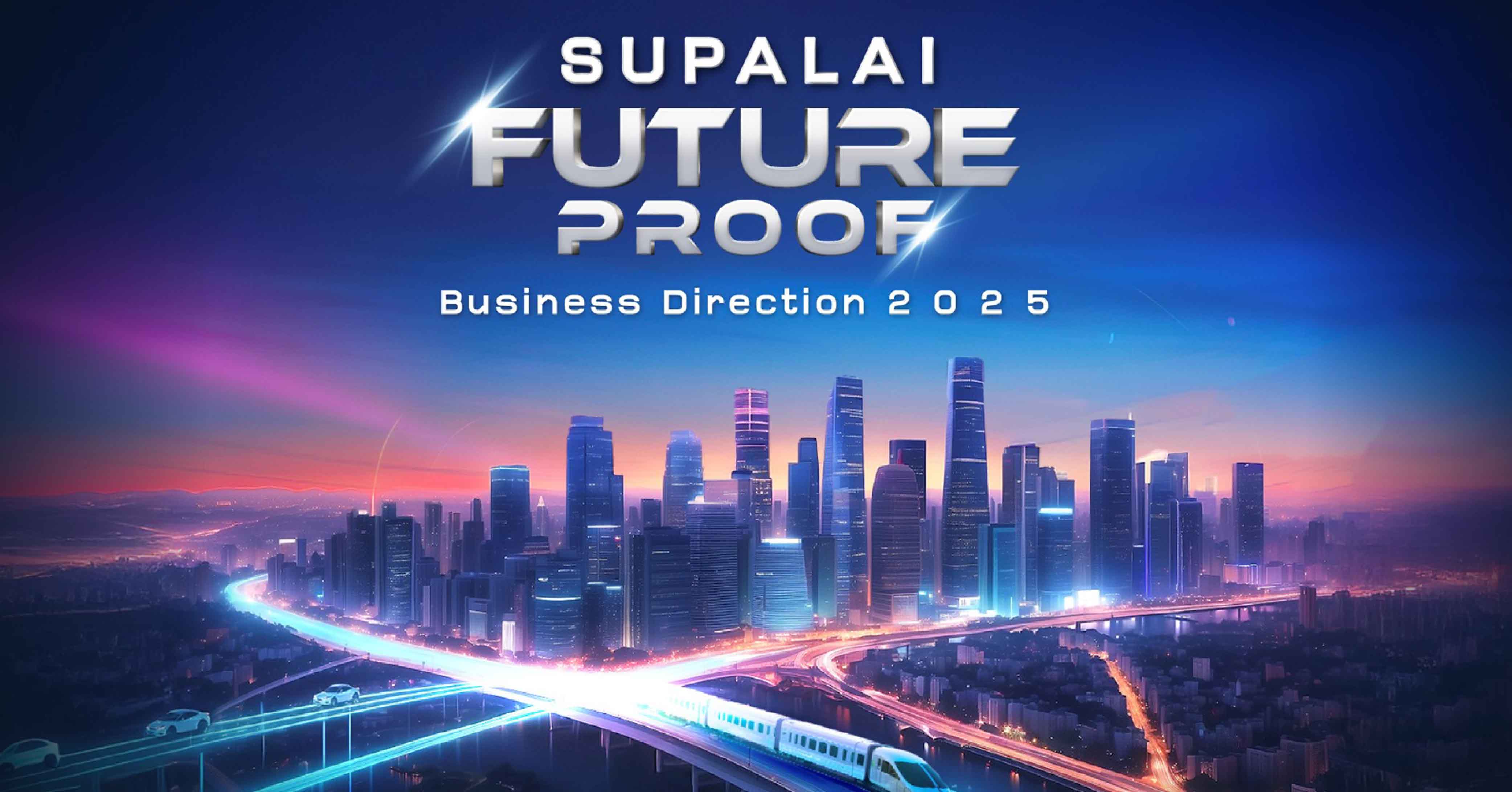 ศุภาลัย ชูกลยุทธ์ธุรกิจปี 68 มุ่งสู่ Multi-National Company ความแข็งแกร่งทางการเงิน พร้อมดันยอดขายทะลุเป้า 32,000 ล้านบาท