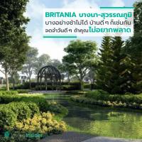 BRITANIA บางนา-สุวรรณภูมิ บางอย่างช้าไม่ได้ บ้านดีๆ ก็เช่นกัน จดจำวันดีๆ ถ้าคุณไม่อยากพลาด