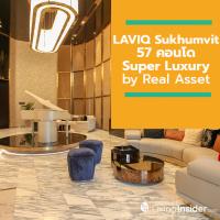 LAVIQ Sukhumvit 57 คอนโด Super Luxury by Real Asset พร้อมเปิดให้ชมในงาน Grand Open House 9 - 10 พฤศจิกายนนี้