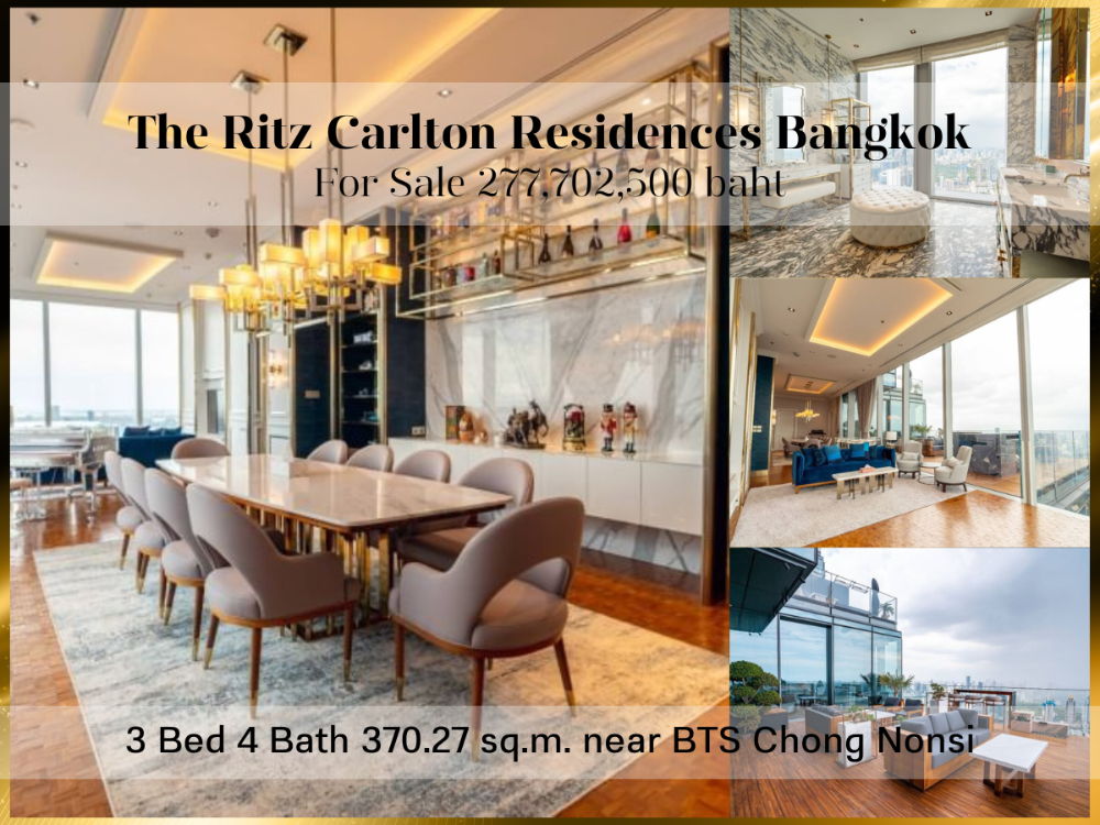 ขายคอนโดสาทร นราธิวาส : ❤ 𝐅𝐨𝐫 𝗦𝗮𝗹𝗲 ❤ The Ritz Carlton Residences Bangkok 3 ห้องนอน หรู ชั้น 62 Sky Residences 370.27 ตรม. ✅ ใกล้รถไฟฟ้า BTS ช่องนนทรี