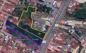 For SaleLandChaengwatana, Muangthong : Land for sale next to the main road Tiwanon-Pak Kret, 3-1-34 rai, opposite Duang Kaew Plaza Market.