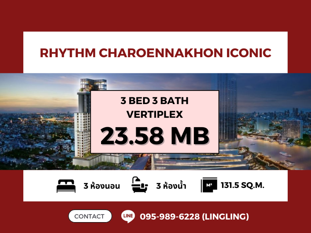 For SaleCondoWongwianyai, Charoennakor : 💥 Rare Unit | High Floor | Vertiplex 💥 RHYTHM Charoennakhon Iconic | 3 BED 3 BATH | 131.5 sq.m. | 23.58 MB | ☎️ 095-989-6228