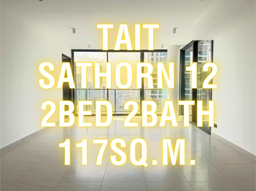 ขายคอนโดสาทร นราธิวาส : [Sale] Tait12 117sq.m. 2Bed2Bath Floor32 Special Garden view 092-545-6151 (Tim)