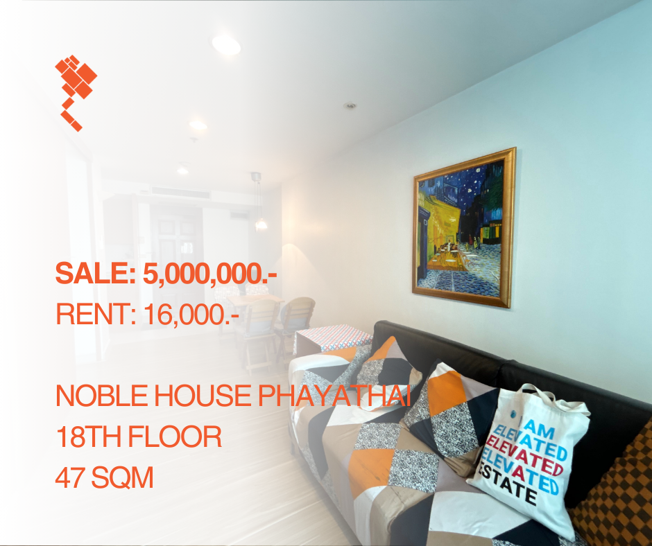 ขายคอนโดราชเทวี พญาไท : [5 กรกฎาคม 2567] Noble House Phayathai, 1 Bedroom, 18th Floor, 47 Sqm, Sale at 5,000,000.- Rent: 16,000.-