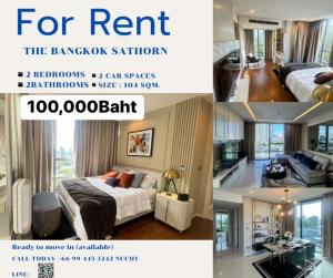 ให้เช่าคอนโดสาทร นราธิวาส : 📍New For Rent The Bangkok Sathorn Ready to move in ( available)▪️Size 104 Sqm.❌ 130,000 Baht/Month ❌✅ Net price 100,000 Baht/Month▪️2 Bedrooms▪️2 Bathrooms ▪️2 Parking spaces ▪️ Fully furnished