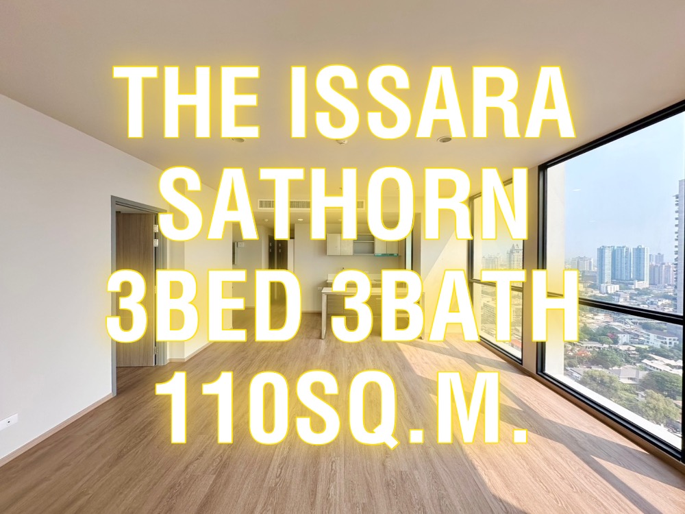 For SaleCondoSathorn, Narathiwat : The issara Sathorn 110 sq m. 3 bedrooms, 3 bathrooms, high floor, beautiful view. Appointment to view 092-545-6151 (Tim)