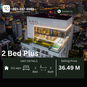 ขายคอนโดสาทร นราธิวาส : *PROMO DEAL* Anil Sathorn | 2 Bed plus | 061-567-9963