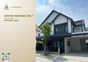 For RentHouseBangna, Bearing, Lasalle : Single house for rent 🔺 Centro Bangna km.7 🔺 4 bedrooms, 5 bathrooms, near Mega Bangna, only 5 minutes.