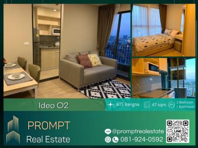 For RentCondoBangna, Bearing, Lasalle : IJ03842 - Ideo O2 - 47 sqm - BTS Bangna / BITEC Bangna / Suvarnabhumi Airport