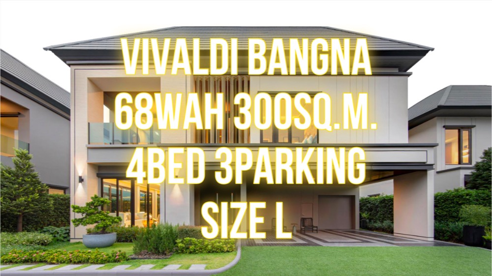 For SaleHouseBangna, Bearing, Lasalle : Vivaldi Bangna - Single house 68wah 300sq.m sizeL 4bed 5bath 3parking 092-545-6151 (Tim)