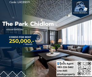 For RentCondoWitthayu, Chidlom, Langsuan, Ploenchit : ForRent 🏙️ The Park Chidlom 🚝BTS Chidlom 🛌3Beds 258.87 sq.m