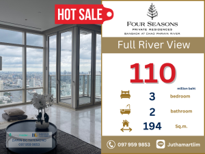 For SaleCondoSathorn, Narathiwat : 🔥full river view 🔥 Four Seasons Private Residences Bangkok, 52nd floor, size 194 sq m., 3 bedrooms, 2 bathrooms, price 110,000,000 baht