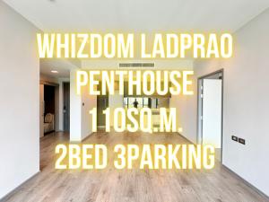 For SaleCondoLadprao, Central Ladprao : Whizdom Ladprao - 110 sq m. Penthouse* 2 bedrooms, 3 bathrooms, 3 parking spaces 092-545-6151 (Tim)