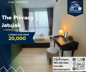 ให้เช่าคอนโดสะพานควาย จตุจักร : ให้เช่า 🏙️The Privacy Jatujak 🛌1 bed 27ตร.ม. 🚝MRT พหลโยธิน