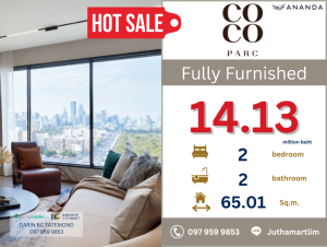 For SaleCondoKhlongtoei, Kluaynamthai : 🔥 Free furniture + Free common area fee 🔥 Coco Parc 2 bedrooms, 2 bathrooms, 65.01 sq m., 6th floor, price 14,135,000 baht, contact 0979599853