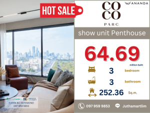 For SaleCondoKhlongtoei, Kluaynamthai : 🔥 Free furniture + Free common area fee 🔥 Coco Parc (Penthouse) 3 bedrooms, 3 bathrooms, 252.36 sq m., 32nd floor, price 64,699,000 baht, contact 0979599853