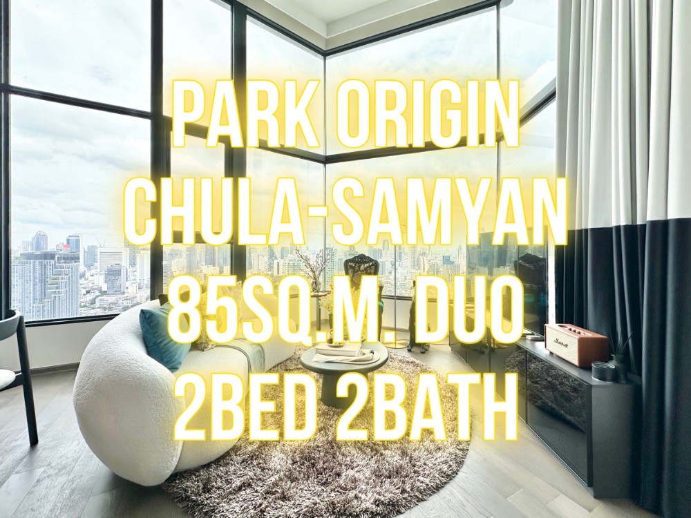 For SaleCondoSiam Paragon ,Chulalongkorn,Samyan : Park Origin Chula, Samyan - 85 sq m. 2 bedrooms, 2 bathrooms, beautiful plan 092-545-6151 (Tim)