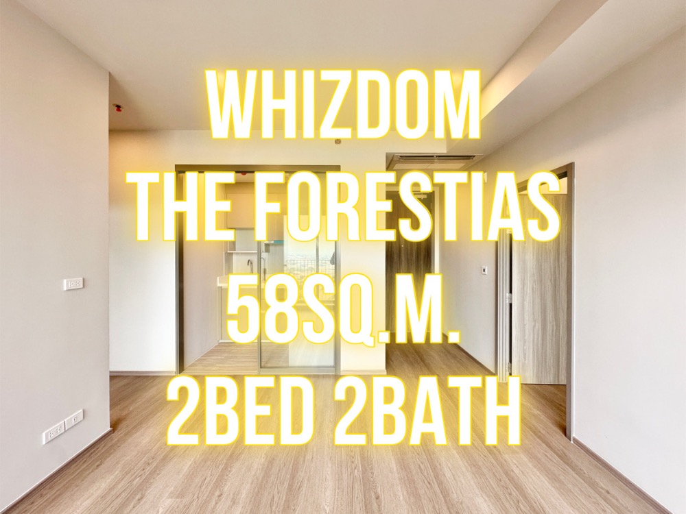 ขายคอนโดบางนา แบริ่ง ลาซาล : Whizdom Forestias - 58ตรม. 2นอน2น้ำ หน้ากว้าง 092-545-6151 (ทิม)