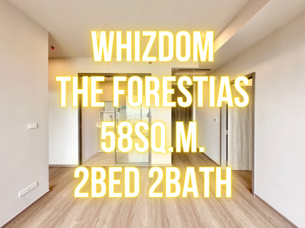 ขายคอนโดบางนา แบริ่ง ลาซาล : Whizdom Forestias - 58ตรม. 2นอน2น้ำ หน้ากว้าง 092-545-6151 (ทิม)