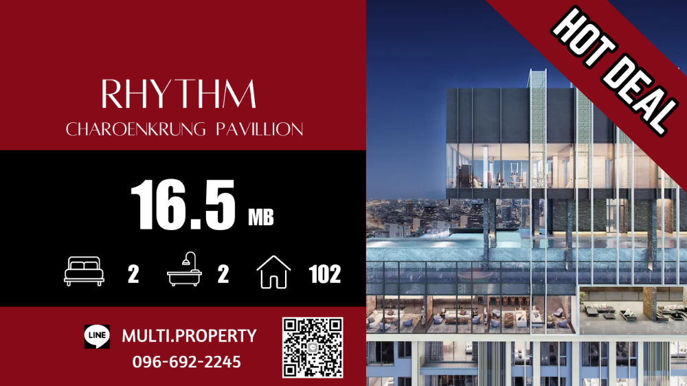 For SaleCondoSathorn, Narathiwat : 🔥🔥 HOT 🔥🔥 102 sq m. 2 large sizes Sold out!! RHYTHM CHAROENKHUNG PAVILLION, beautiful location, good price, stock for sale in every project throughout Bangkok. 📲 LINE : multi.property / TEL : 096-692-2245