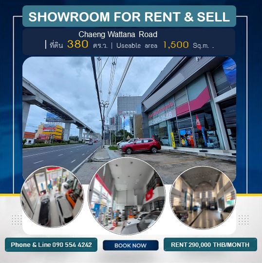 For RentShowroomChaengwatana, Muangthong : Sell ​​& Rent Showroom on Chaengwattana Road. Nonthaburi Sell-Rent Showroom with service center, excellent location on Chaengwattana Road, near Central Chaengwattana, land area 380 square wah, usable area 1,500 sq m.