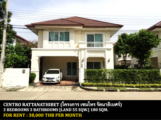 For RentHouseNonthaburi, Bang Yai, Bangbuathong : FOR RENT CENTRO RATTANATHIBET / 3 bedrooms 3 bathrooms / 55 Sqw. 180 Sqm. **38,000** CLOSE TO WAT SUANKAEW