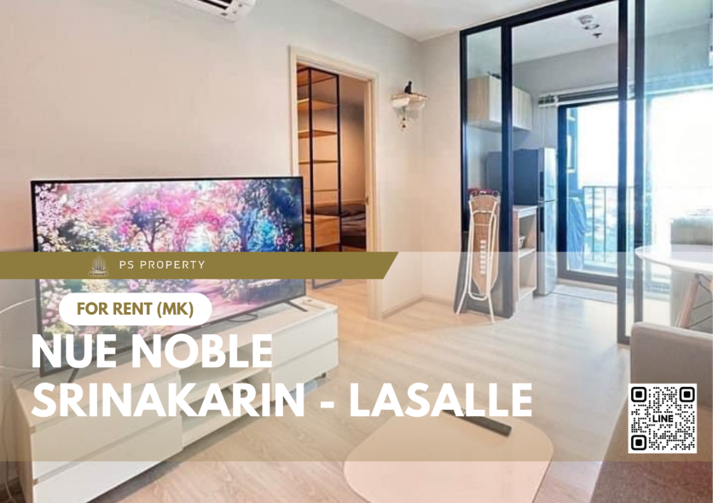 For RentCondoPattanakan, Srinakarin : For rent 📍 Nue Noble Srinakarin - Lasalle 📍 Fully furnished and electrical appliances, near MRT Sri Lasalle.