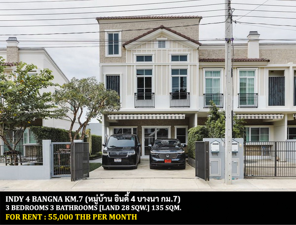 For RentTownhouseBangna, Bearing, Lasalle : FOR RENT INDY 4 BANGNA KM.7 / 3 bedrooms 3 bathrooms / 28 Sqw. 135 Sqm. **55,000** JUST 5 MINUTES FROM MEGA BANGNA