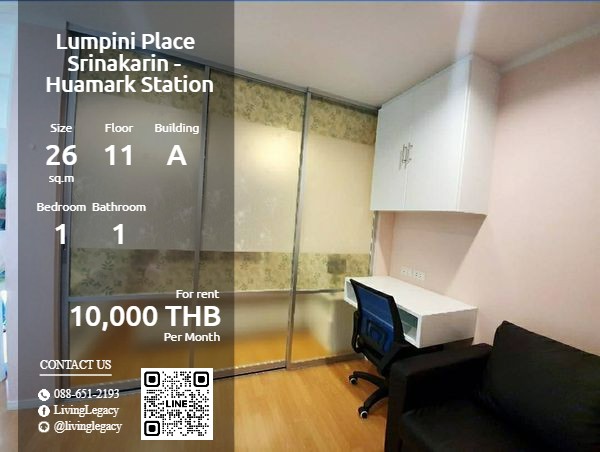 ให้เช่าคอนโดพัฒนาการ ศรีนครินทร์ : SMLC34 ให้เช่าคอนโด Lumpini Place Srinakarin - Huamark Station 26 ตร.ม. ชั้น 11 ตึก A line id : @livinglegacy tel : 088-651-2193