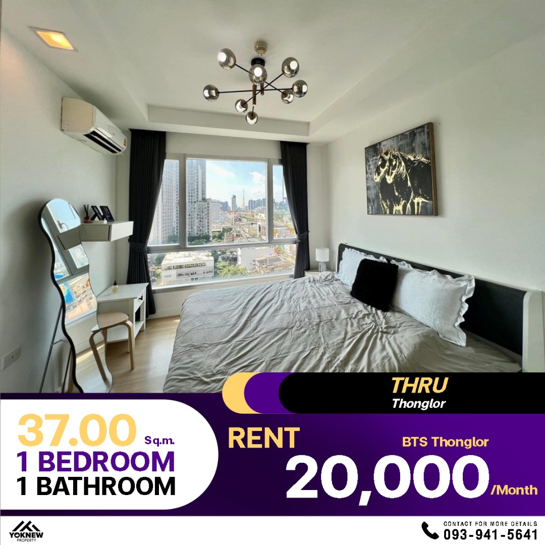 For RentCondoRama9, Petchburi, RCA : Thru Thonglor✨ Condo in the heart of Thonglor, convenient location, 1 bedroom, area 37 sq.m. at a great price of only 20,000 baht/sq.m.