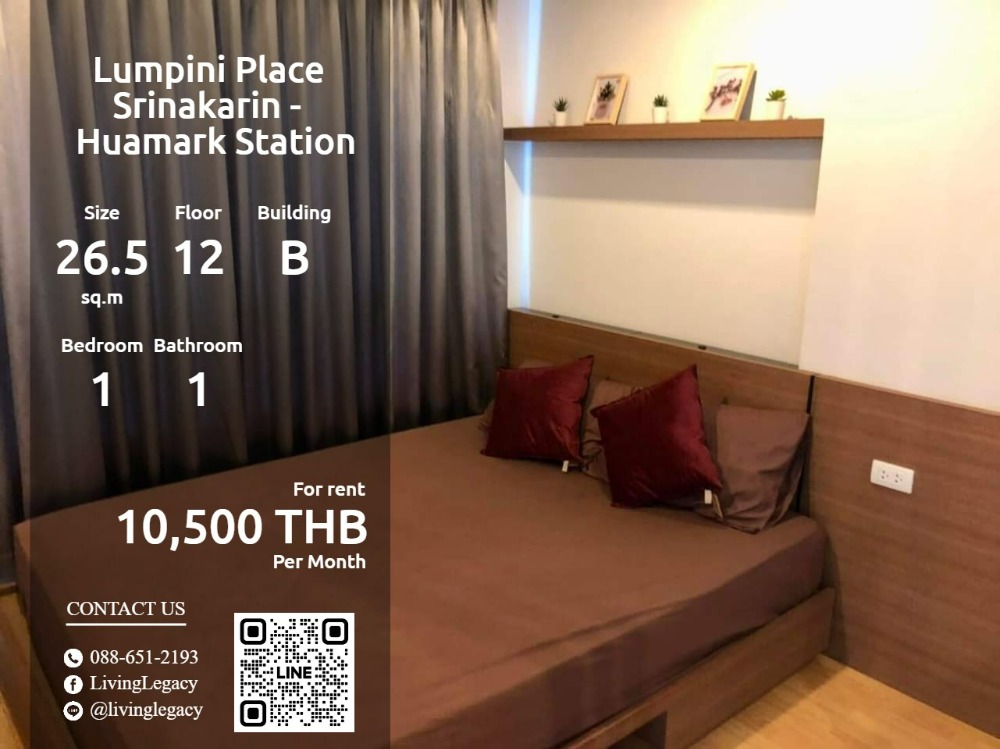 ให้เช่าคอนโดพัฒนาการ ศรีนครินทร์ : SMX6NK ให้เช่าคอนโด Lumpini Place Srinakarin - Huamark Station 26.5 ตร.ม. ชั้น 12 ตึก B line id : @livinglegacy tel : 088-651-2193