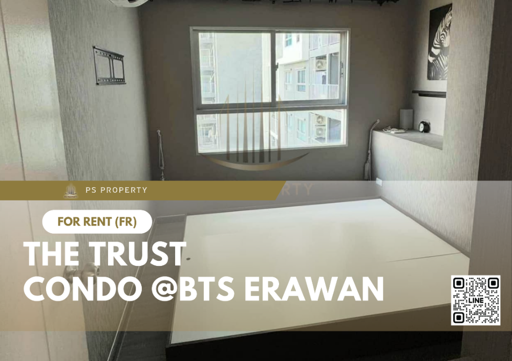 ให้เช่าคอนโดสมุทรปราการ สำโรง : ให้เช่า ✨ The Trust Condo @BTS Erawan ✨ เฟอร์นิเจอร์ และ เครื่องใช้ไฟฟ้าครบ ใกล้ BTS ช้างเอราวัณ