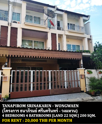 For RentTownhouseSamut Prakan,Samrong : FOR RENT TANAPIROM SRINAKARIN - WONGWAEN / 4 bedrooms 4 bathrooms / 22 Sqw. 200 Sqm. **20,000** NEXT TO LOTUS SRINAKARIN