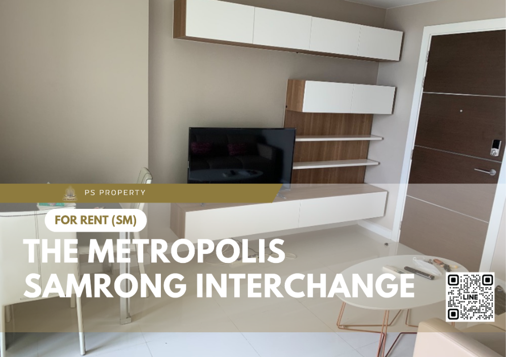 For RentCondoSamut Prakan,Samrong : For rent 🔥 The Metropolis Samrong Interchange 🔥 near BTS Samrong, complete furniture and electrical appliances.