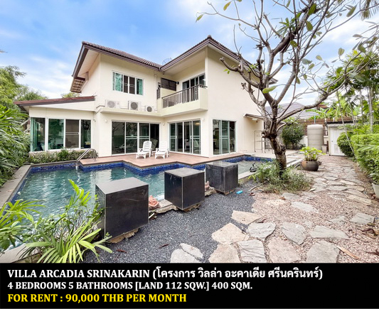 For RentHousePattanakan, Srinakarin : FOR RENT VILLA ARCADIA SRINAKARIN / 4 bedrooms 5 bathrooms / 112 Sqw. 400 Sqm. **90,000** POOL VILLA CLOSE TO JAS URBAN SRINAKARIN