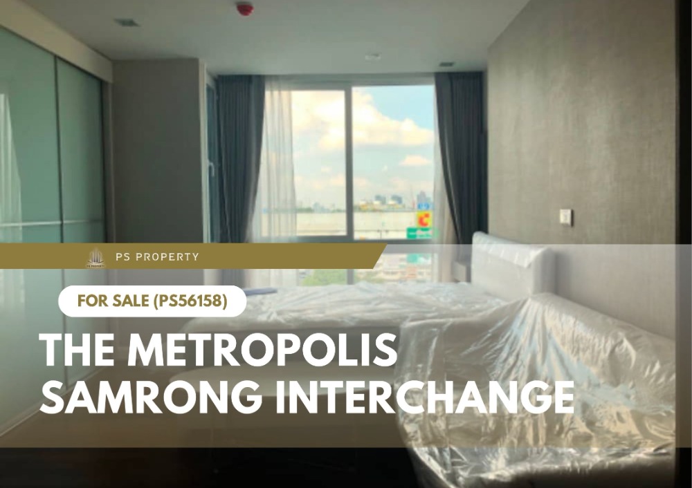 For SaleCondoSamut Prakan,Samrong : Urgent sale ✨ The Metropolis Samrong Interchange ✨ next to BTS Samrong, open view, not blocked, complete with furniture and electrical appliances (PS56158)