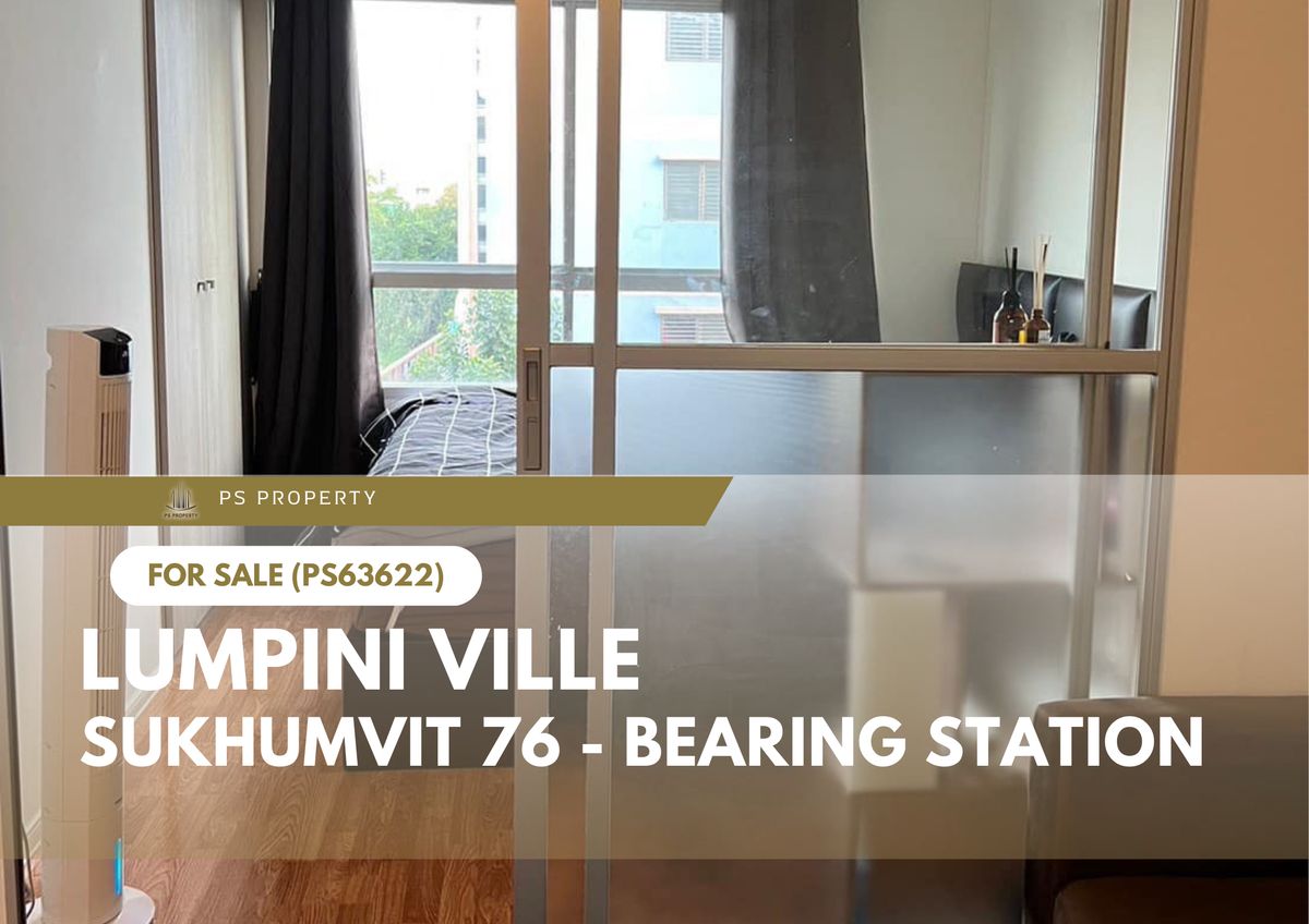 For SaleCondoSamut Prakan,Samrong : Urgent sale 🔥 Lumpini Ville Sukhumvit 76 - Bearing Station 🔥 Convenient transportation near BTS Bearing (PS63622)