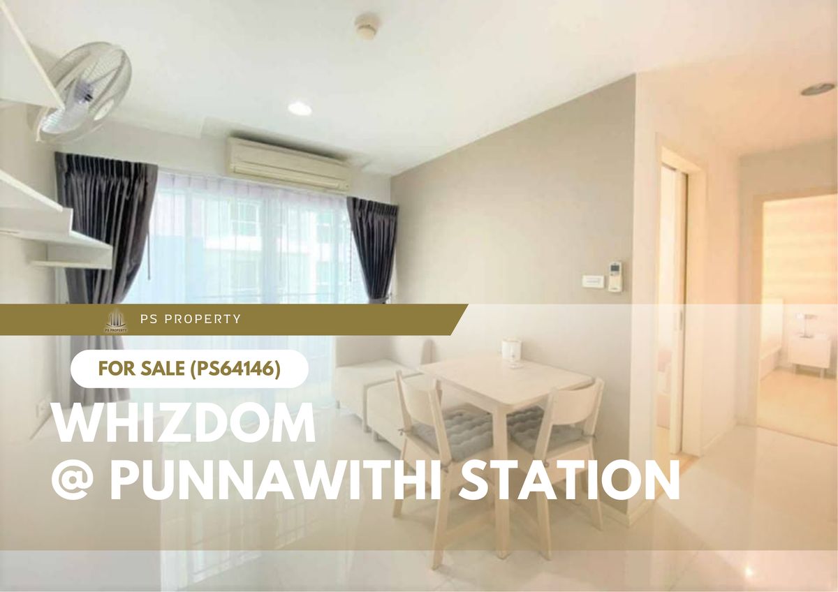 For SaleCondoOnnut, Udomsuk : Urgent sale 🔥 WHIZDOM @ PUNNAWITHI Station 🔥 2 bedrooms, convenient transportation, near BTS Punnawithi (PS64146)