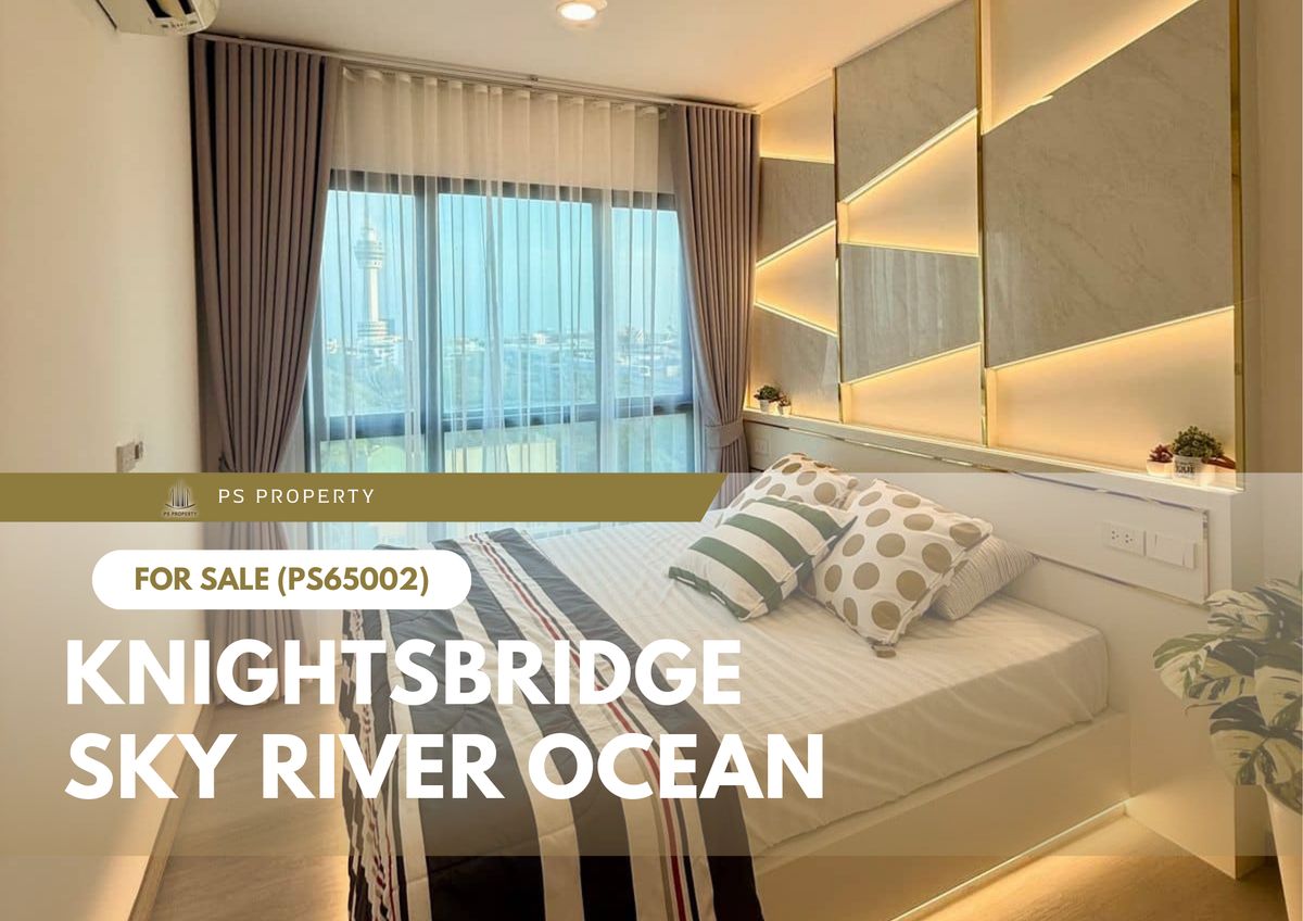 For SaleCondoSamut Prakan,Samrong : Urgent sale 🔥 Knightsbridge Sky River Ocean 🔥 decorated built in the whole room near BTS Pak Nam (PS65002)