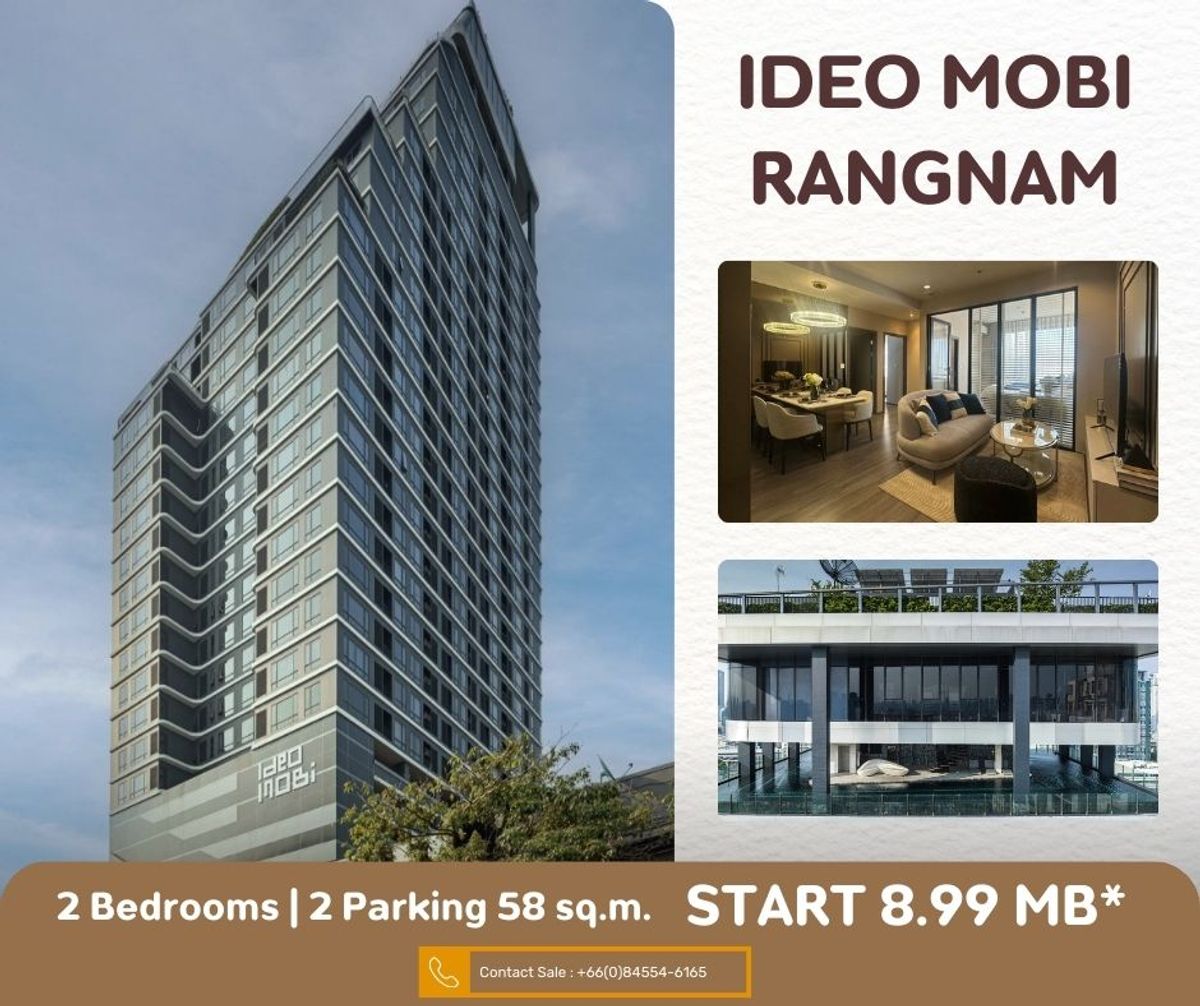 ขายคอนโดราชเทวี พญาไท : IDEO Mobi Rangnam #คอนโดใจกลางเมือง "2Bedroom | 2 Parking 58 ตร.ม " #ชั้นสูง ตำแหน่งห้องสวย เริ่มเพียง 8.99 ลบ.* ฟรีโอนฯ