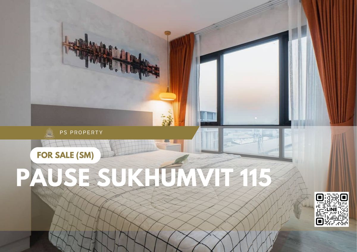 ขายคอนโดสมุทรปราการ สำโรง : ขายด่วน ✨ Pause Sukhumvit 115 ✨ วิวดี ห้องสวย เดินทางสะดวก ใกล้ BTS ปู่เจ้า 